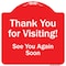 Signmission Thank You For Visiting See You Again Soon Heavy-Gauge Aluminum Sign, 18" x 18", RW-1818-9879 A-DES-RW-1818-9879 - alternate 1